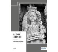 La Dame oubliée - Dominique Bouju - Nombre 7 - relié - Récit
