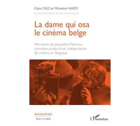 La dame qui osa le cinéma belge Claire Diez (Auteur), Micheline Hardy (Auteur)