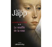 Andrea H. Japp – La Dame sans terre, Tome 2 : Le Souffle de la rose – Roman – Broché