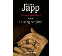 La Dame sans terre, t3 : Le sang de grâce