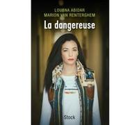 La dangereuse Loubna Abidar (Auteur), Marion Van Renterghem (Auteur)