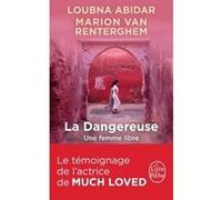 La Dangereuse Loubna Abidar (Auteur), Marion Van Renterghem (Auteur)