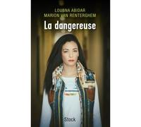 La dangereuse - Loubna Abidar - Stock - broché - Biographie