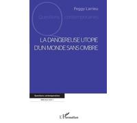 La dangereuse utopie d'un monde sans ombre