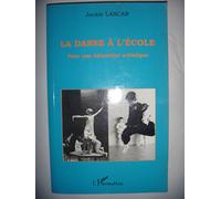 La danse à l'école : pour une éducation artistique