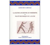 La danse ancienne et moderne Ou Traité historique de la danse - Louis de Cahusac - Desjonqueres - broché - Etude