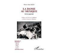 La Danse Au Mexique - Art Et Pouvoir