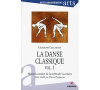 La danse classique - vol. 1. Manuel complet de la méthode Cecchetti
