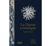La danse cosmique - habiter et representer les meándres de l'univers - Stephen Ellcock - Thames Hudson Gb - relié - Beau livre