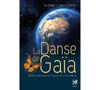 La danse de Gaïa - Notre histoire et celle de la planète Notre histoire est celle de la Terre - Elisabet Sahtouris - Vega Eds - broché - Essai