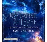 La Danse de l’épée: D'Ombres et de Couronnes, T2 - S.M. Gaither - EDITIONS THÉLÈME - Livre audio - Livre