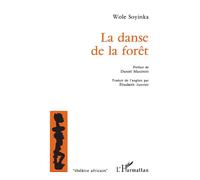 La danse de la forêt - théâtre - Wole Soyinka - L'harmattan - Livre