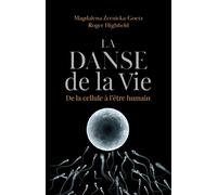 La danse de la vie - De la cellule à l'être humain - Magdalena Zernicka-Goetz - Dunod - broché - Essai
