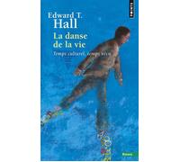 La Danse de la vie Temps culturel, temps vécu - Edward T. Hall - Points - Poche - Essai