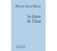 Hazrat Inayat Khan – La danse de l'âme : Gayan, Vadan, Nirtan – Broché
