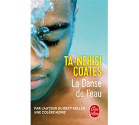 La Danse de l'eau - Ta-Nehisi Coates - Lgf - Poche - Roman