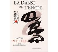 La Danse de l'encre Le Tao te king peint par Lassaâd Metoui - Lao Tseu - Tredaniel La Maisnie - broché - Essai