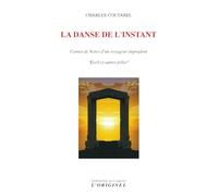 La danse de l'instant: Carnet de notes d'un voyageur imprudent "éveil et autres folies"