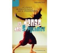 La danse des 5 rythmes Gabrielle Roth (Auteur), LUCIE NEROT (Traduction)