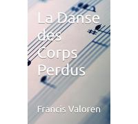 La Danse des Corps Perdus