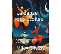 La danse des Etoiles: Contes et Légendes de la Cappadoce