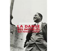 La Danse des infidèles - Bud Powell à Paris - Francis Paudras - Le Mot Et Le Reste - broché - Monographie