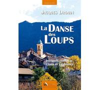 La danse des loups: Intrigues entre Var, Cians et Valdeblore
