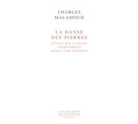 La Danse Des Pierres - Etudes Sur La Scène Sacrificielle Dans L'inde Ancienne