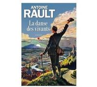 La Danse des vivants Antoine Rault (Auteur)