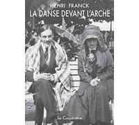 La danse devant l'Arche: Poèmes, lettres, essais et témoignages