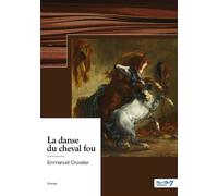 La danse du cheval fou - Emmanuel Cruvelier - Nombre 7 - broché - Récit