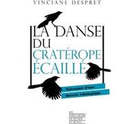 La danse du cratérope écaillé - Naissance d'une théorie éthologique Vinciane Despret (Auteur), Isabelle Stengers (Préface)