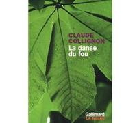 La danse du fou - Claude Collignon - Gallimard - broché - Roman