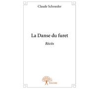 La Danse du furet - Claude Schroeder - Edilivre-Aparis - broché - Nouvelles