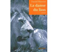 La danse du lion - Daniel Henriot - Montbel Eds De - broché - Roman