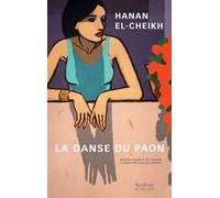 La Danse du paon - Hanan El-Cheikh - Sindbad-Actes Sud - broché - Roman