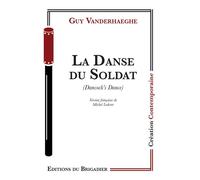 La danse du soldat - Guy Vanderhaeghe - Du Brigadier Editions - broché - Théâtre
