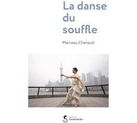 La danse du souffle Marceau Chenault (Auteur)