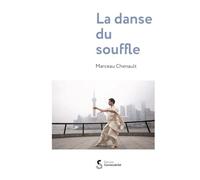 La danse du souffle - Marceau Chenault - Carnets De Sel - broché - Essai