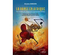 La danse en Afrique Héritages et créations contemporaines - Aloyse-Raymond Ndiaye - L'harmattan - broché - Monographie