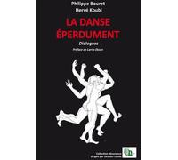 La danse éperdument - Philippe Bouret - Douro - broché - Essai