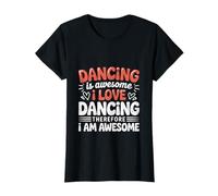 La danse est géniale, j'adore danser donc je suis géniale T-Shirt
