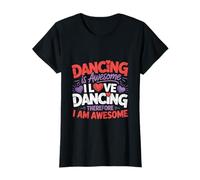 La danse est géniale. J'adore danser, donc je suis géniale T-Shirt