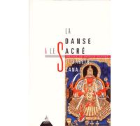 La Danse Et Le Sacre - "Voyage Dans La Danse Des Origines À Nos Jours