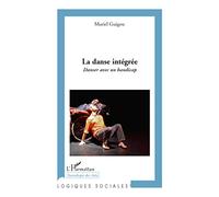 La danse intégrée : Danser avec un handicap – L'Harmattan