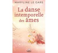 La danse intemporelle des âmes - Maryline Le Gars - Dauphin Blanc - broché - Essai