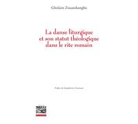 La danse liturgique et son statut théologique dans le rite romain - Ghislain Zouatekongbo - L'harmattan - broché - Essai