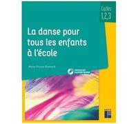 La Danse Pour Tous Les Enfants À L'école Cycles 1,2,3 - Avec Téléchargement Ressources Numériques