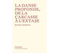 La Danse Profonde, De La Carcasse À L'extase