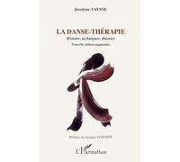 Jocelyne Vaysse – La danse-thérapie – Histoire, techniques, théories – Broché
